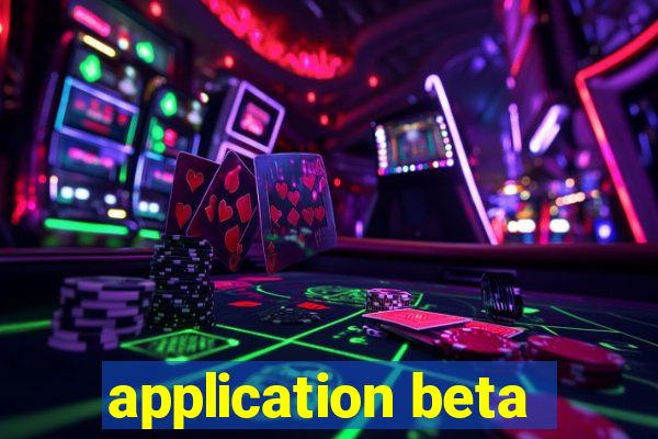 application beta