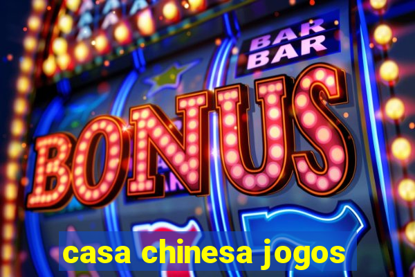 casa chinesa jogos