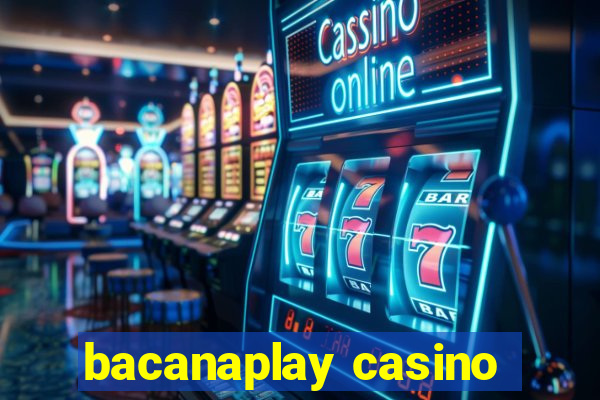 bacanaplay casino