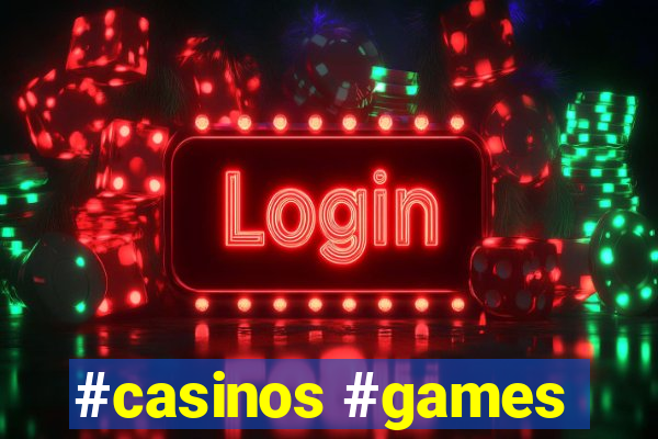 #casinos #games