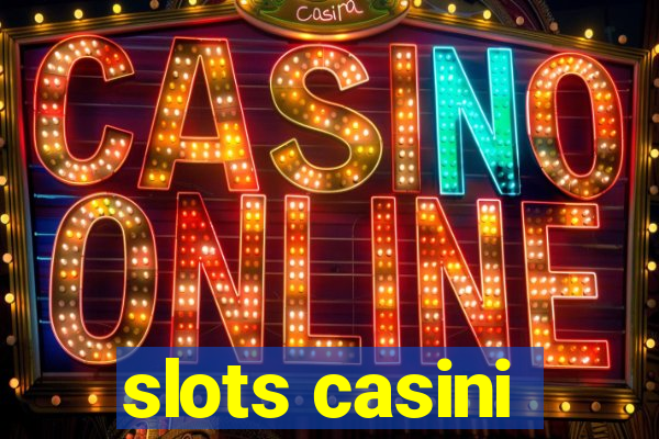 slots casini