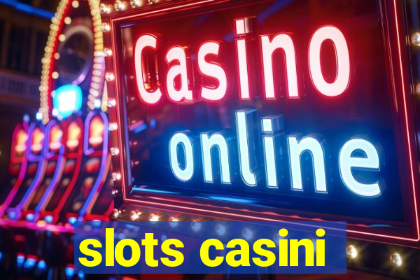 slots casini