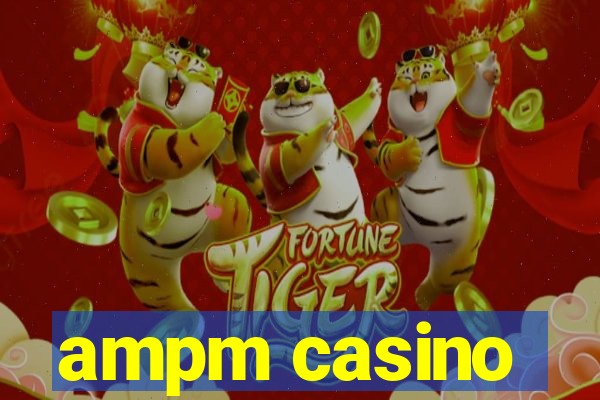 ampm casino