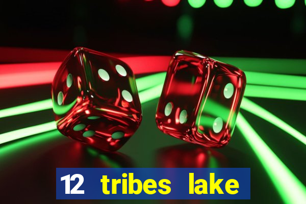 12 tribes lake chelan casino