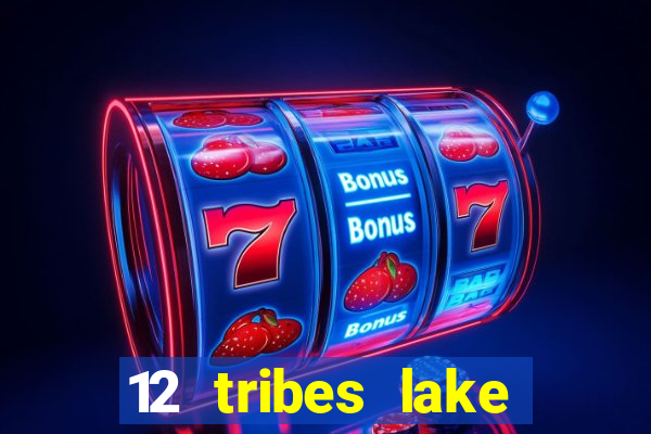 12 tribes lake chelan casino