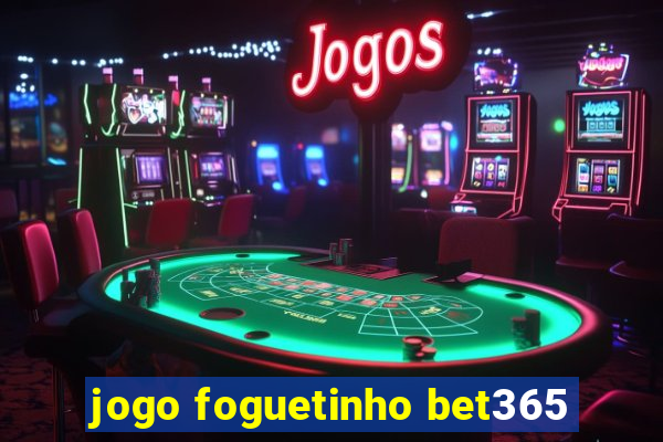 jogo foguetinho bet365