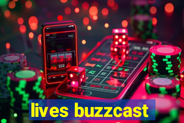 lives buzzcast