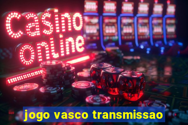 jogo vasco transmissao