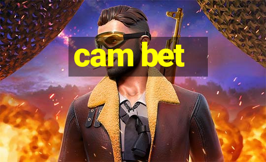 cam bet