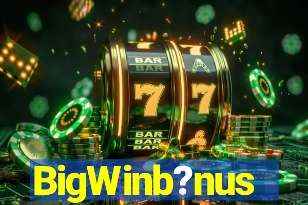 BigWinb?nus