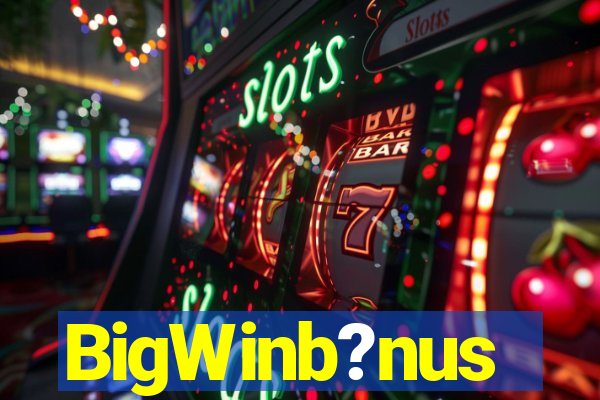 BigWinb?nus