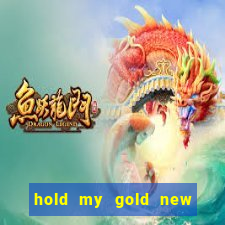 hold my gold new slot release