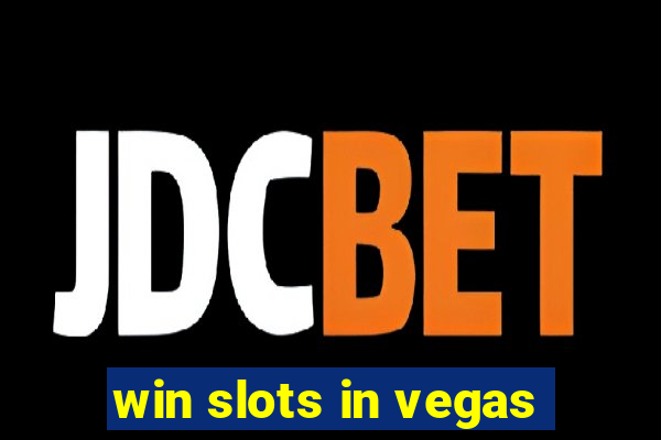 win slots in vegas