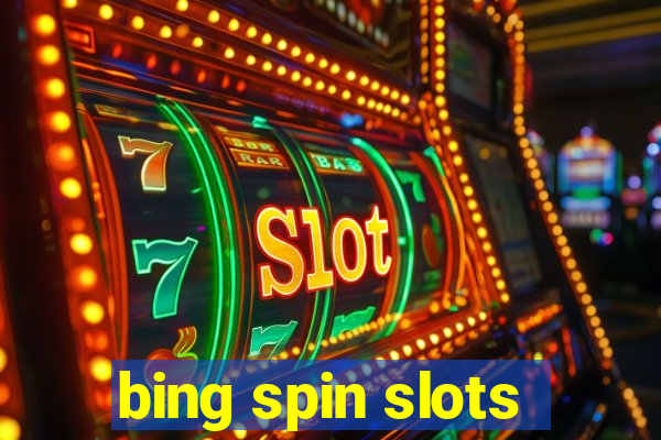 bing spin slots