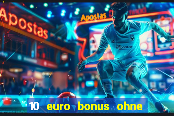 10 euro bonus ohne einzahlung casino 2018