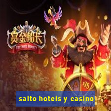 salto hoteis y casino