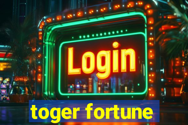 toger fortune