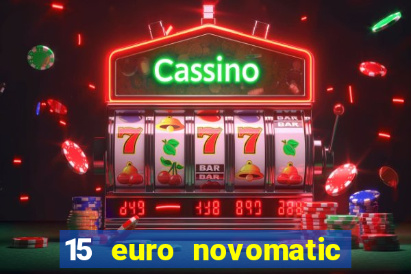 15 euro novomatic no deposit bonus pelican casino ?hnliche