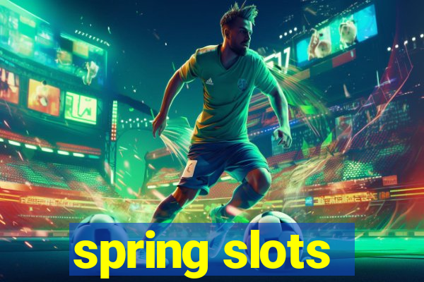 spring slots