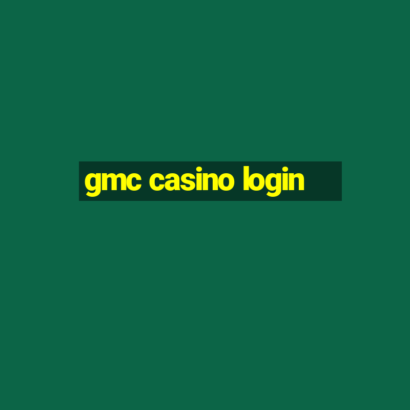 gmc casino login