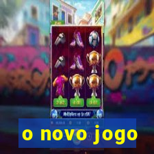 o novo jogo