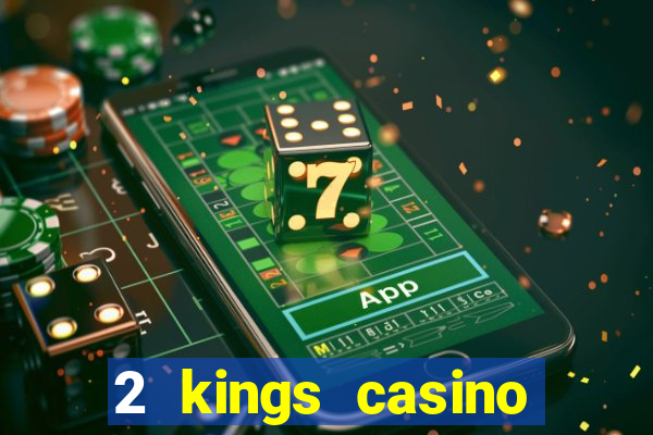 2 kings casino north carolina