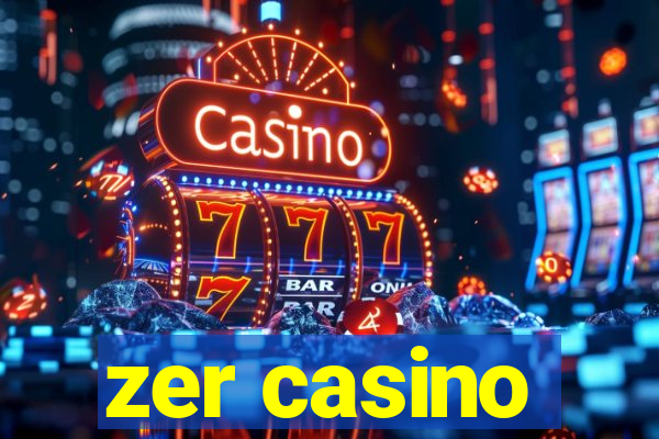 zer casino