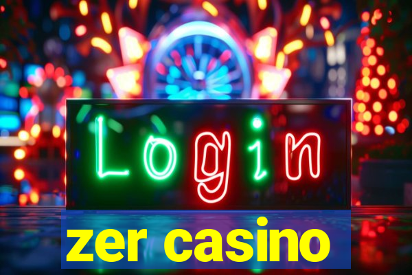 zer casino