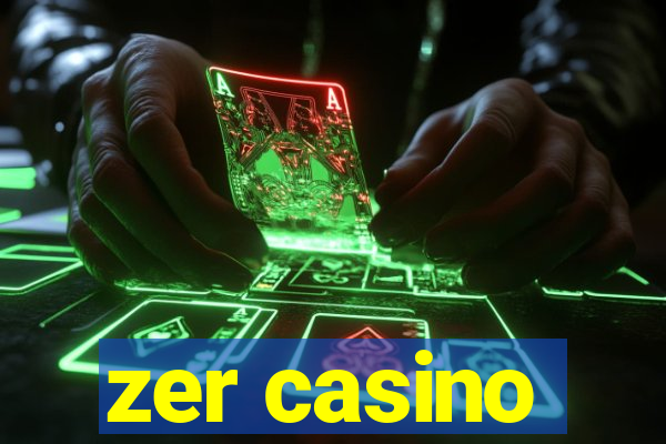 zer casino