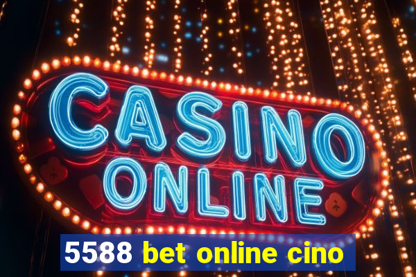 5588 bet online cino