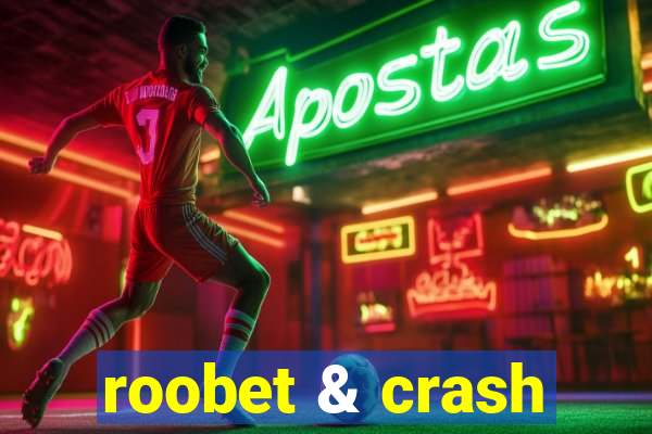 roobet & crash