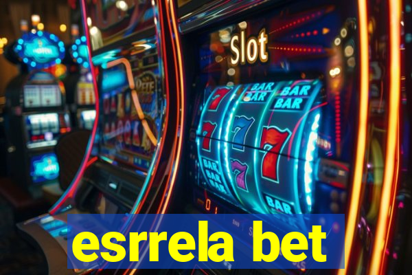 esrrela bet