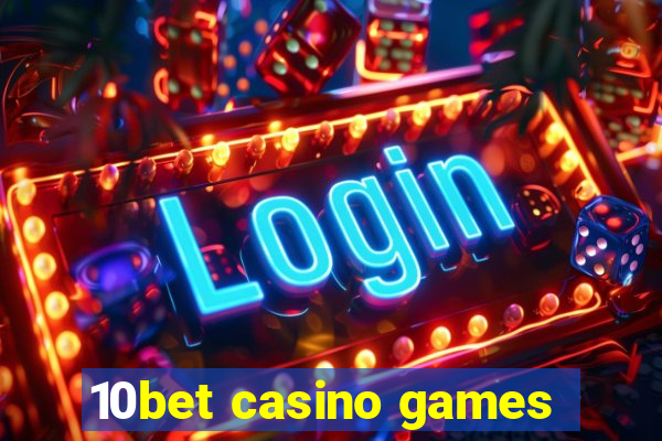 10bet casino games