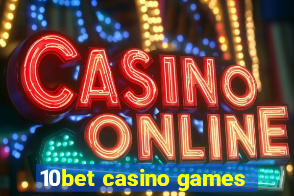 10bet casino games