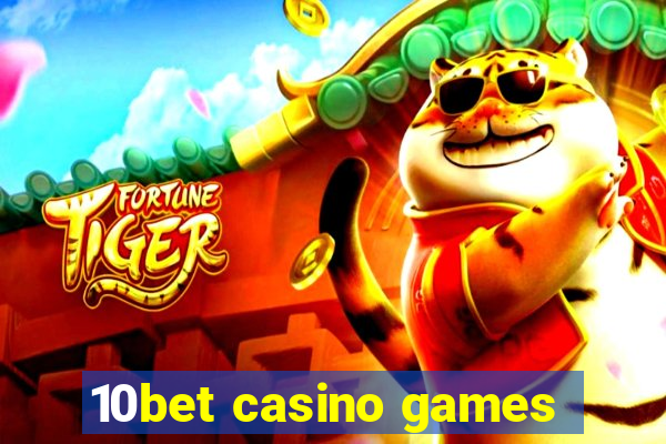 10bet casino games