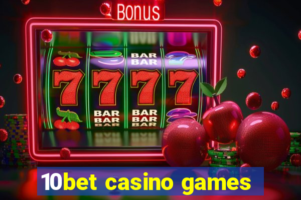 10bet casino games