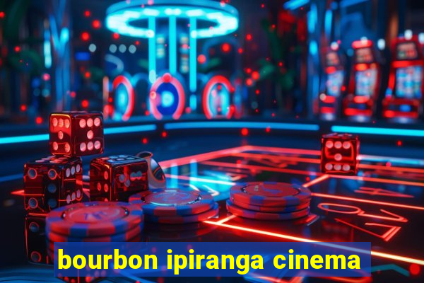 bourbon ipiranga cinema