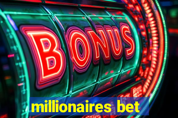 millionaires bet