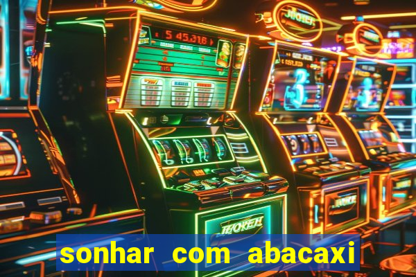 sonhar com abacaxi no jogo do bicho