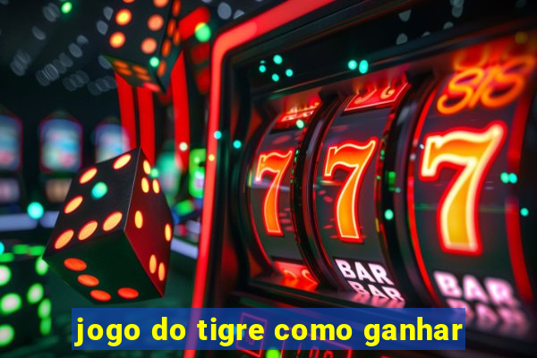 jogo do tigre como ganhar