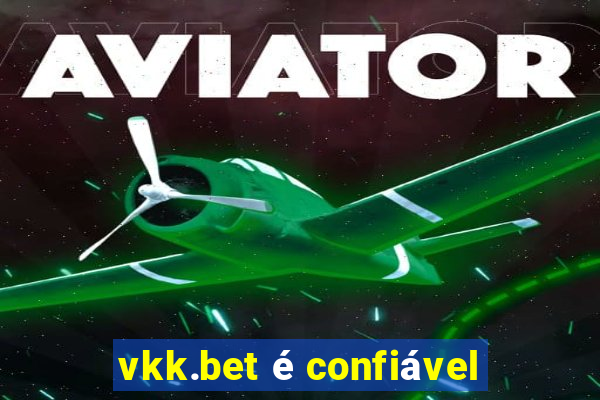 vkk.bet é confiável