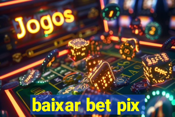 baixar bet pix