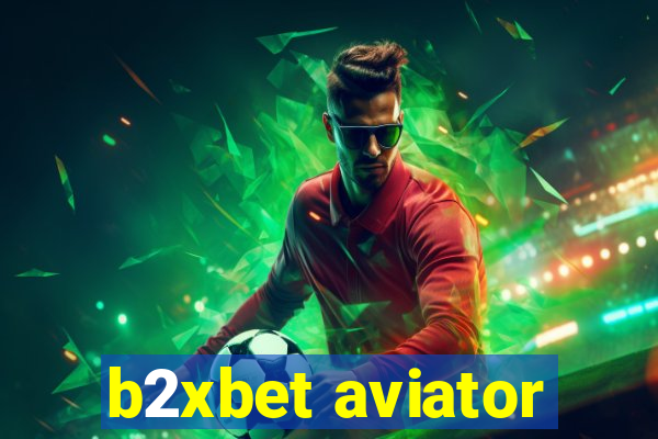 b2xbet aviator