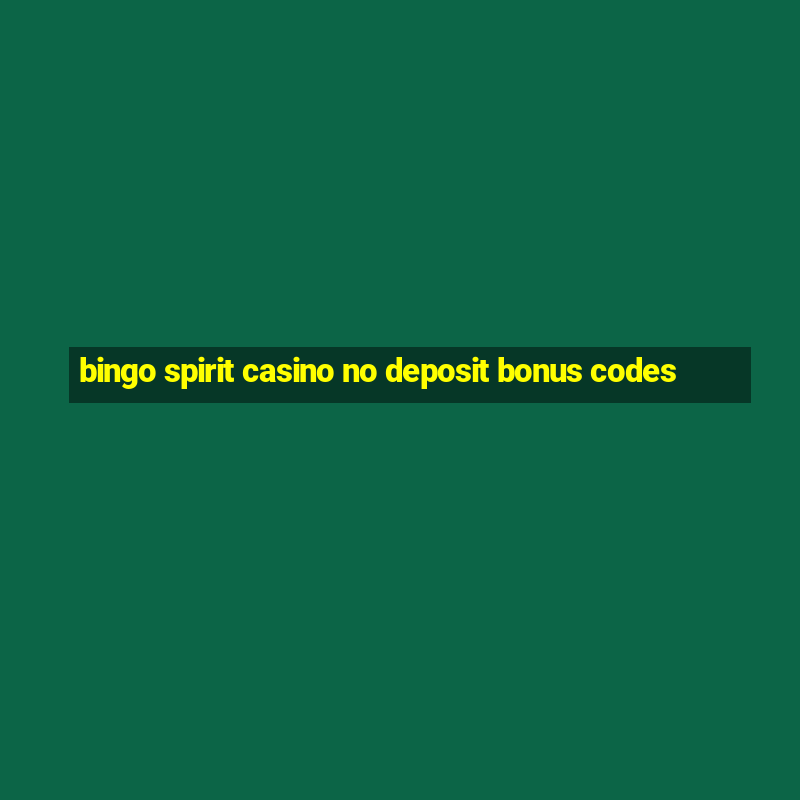 bingo spirit casino no deposit bonus codes