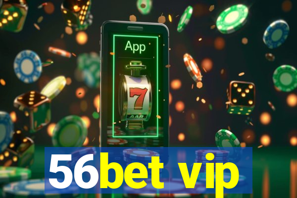 56bet vip