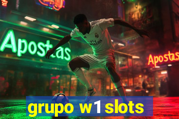 grupo w1 slots