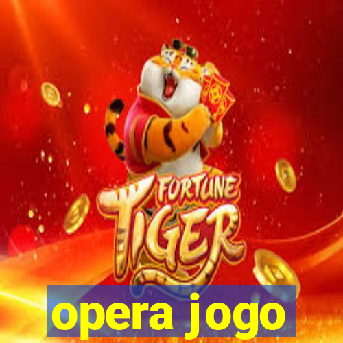 opera jogo