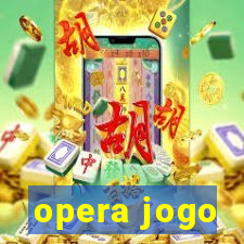 opera jogo