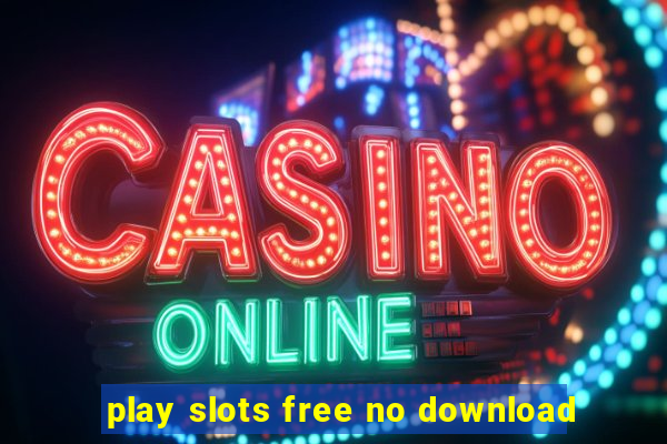 play slots free no download