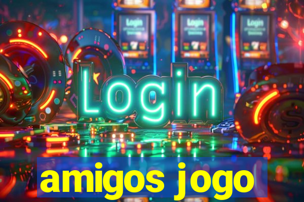 amigos jogo